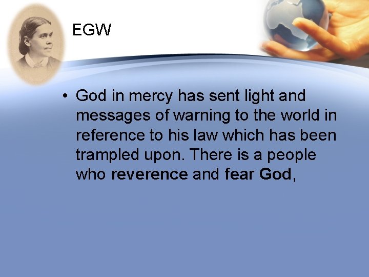 EGW • God in mercy has sent light and messages of warning to the