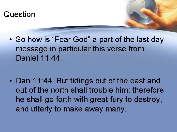 Question • So how is “Fear God” a part of the last day message