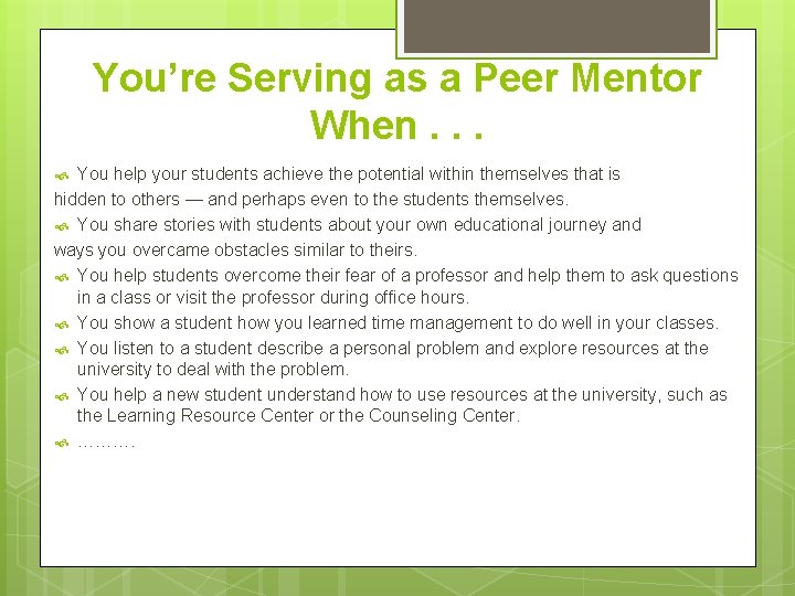 You’re Serving as a Peer Mentor When. . . You help your students achieve