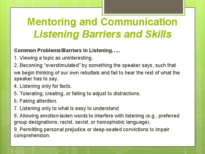 Mentoring and Communication Listening Barriers and Skills Common Problems/Barriers in Listening…. . 1. Viewing