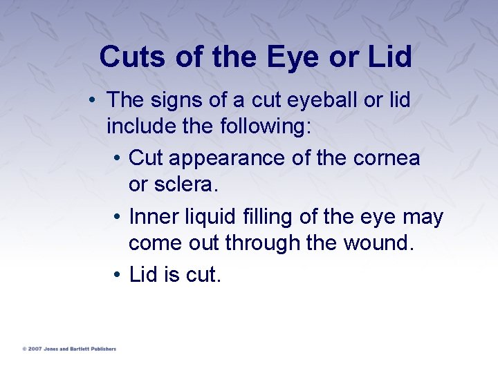 Cuts of the Eye or Lid • The signs of a cut eyeball or