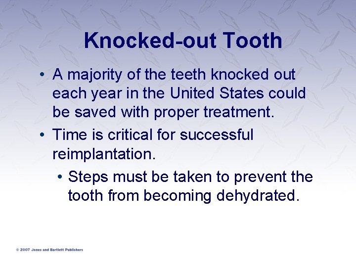 Knocked-out Tooth • A majority of the teeth knocked out each year in the