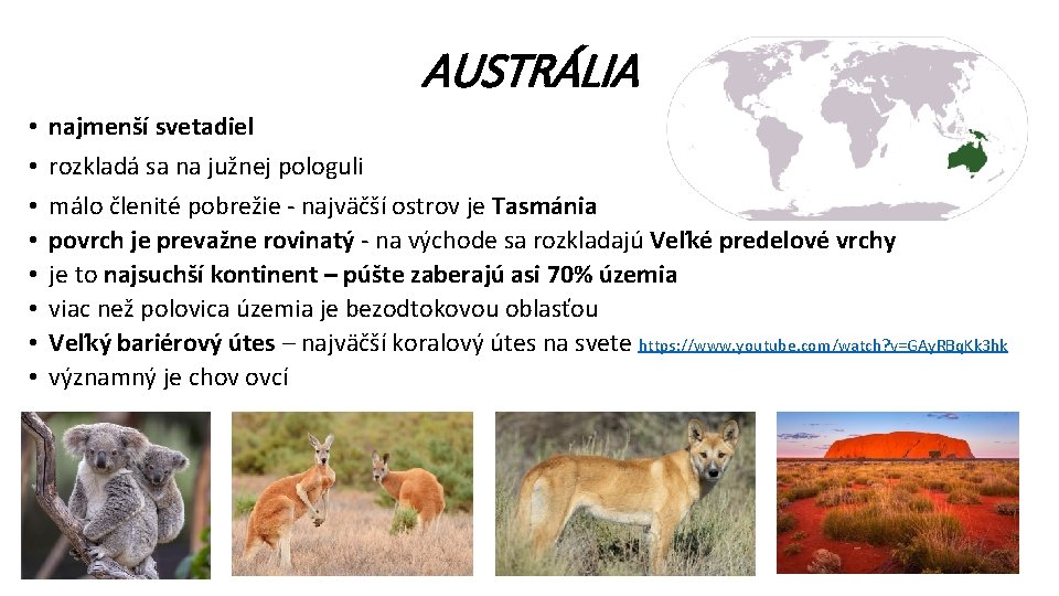 AUSTRÁLIA • • najmenší svetadiel rozkladá sa na južnej pologuli málo členité pobrežie -