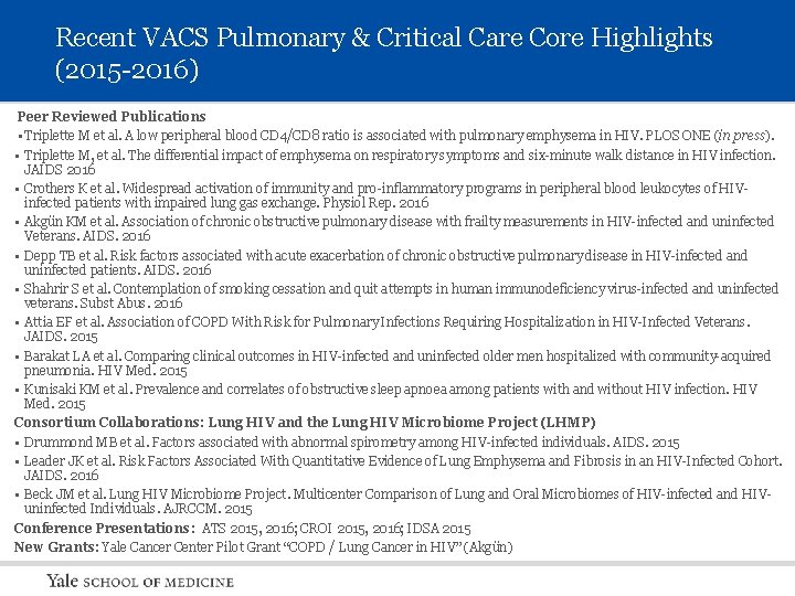 Recent VACS Pulmonary & Critical Care Core Highlights (2015 -2016) Peer Reviewed Publications • Recent VACS Pulmonary & Critical Care Core Highlights (2015 -2016) Peer Reviewed Publications •