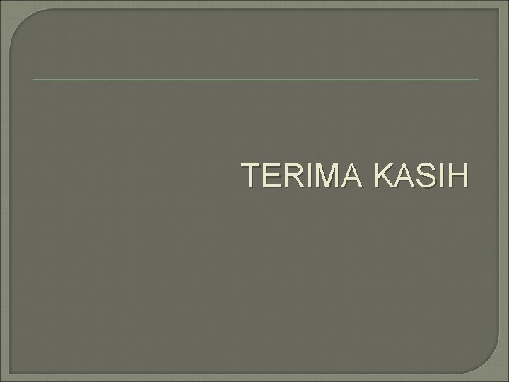 TERIMA KASIH 