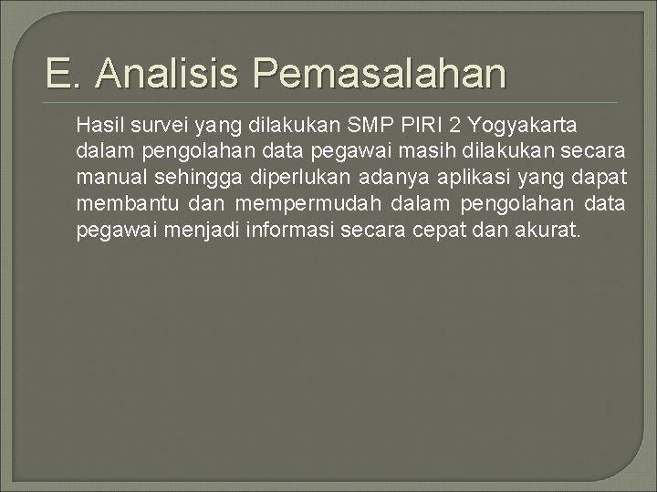 E. Analisis Pemasalahan Hasil survei yang dilakukan SMP PIRI 2 Yogyakarta dalam pengolahan data