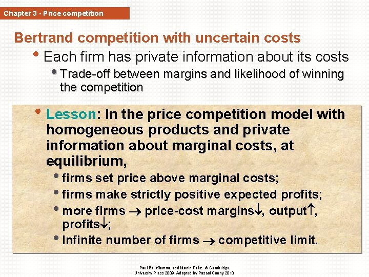 Chapter 3 - Price competition Bertrand competition with uncertain costs • Each firm has