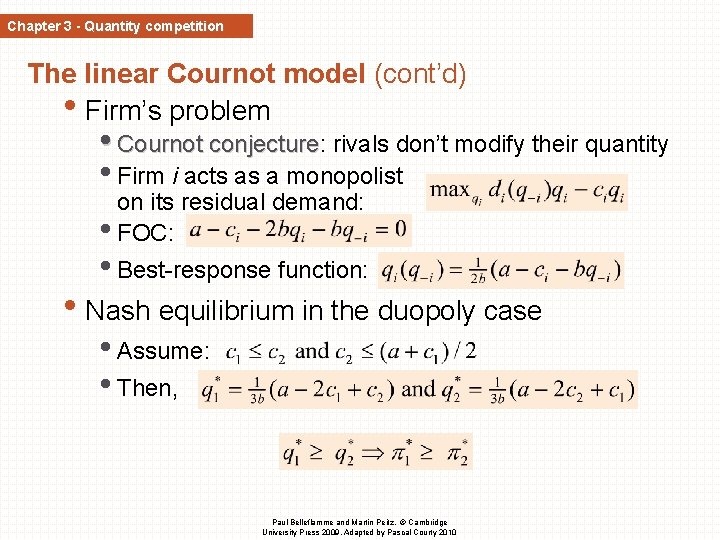 Chapter 3 - Quantity competition The linear Cournot model (cont’d) • Firm’s problem •