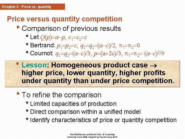 Chapter 3 - Price vs. quantity Price versus quantity competition • Comparison of previous