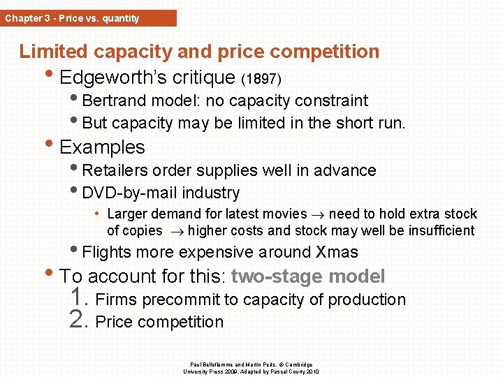 Chapter 3 - Price vs. quantity Limited capacity and price competition • Edgeworth’s critique