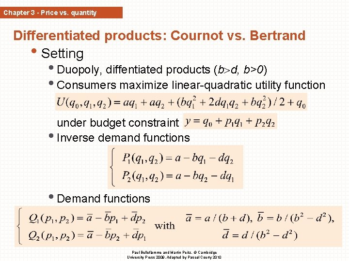 Chapter 3 - Price vs. quantity Differentiated products: Cournot vs. Bertrand • Setting •