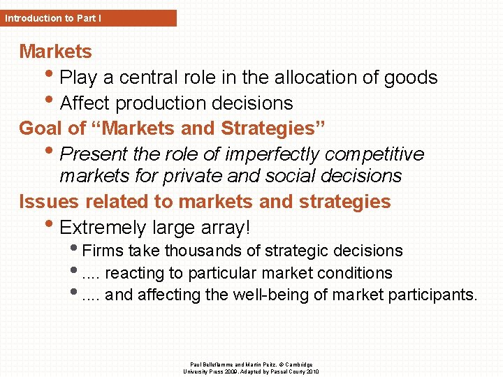 Introduction to Part I Markets • Play a central role in the allocation of