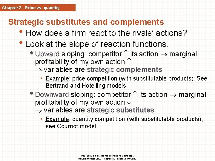 Chapter 3 - Price vs. quantity Strategic substitutes and complements • How does a