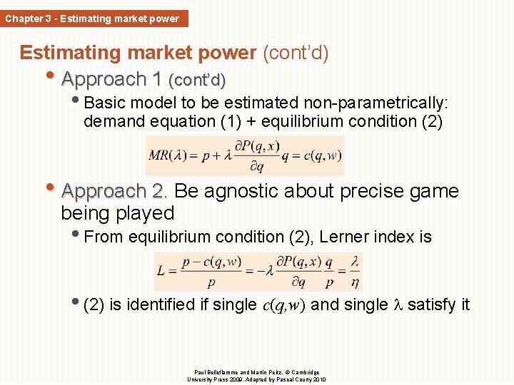 Chapter 3 - Estimating market power (cont’d) • Approach 1 (cont’d) • Basic model