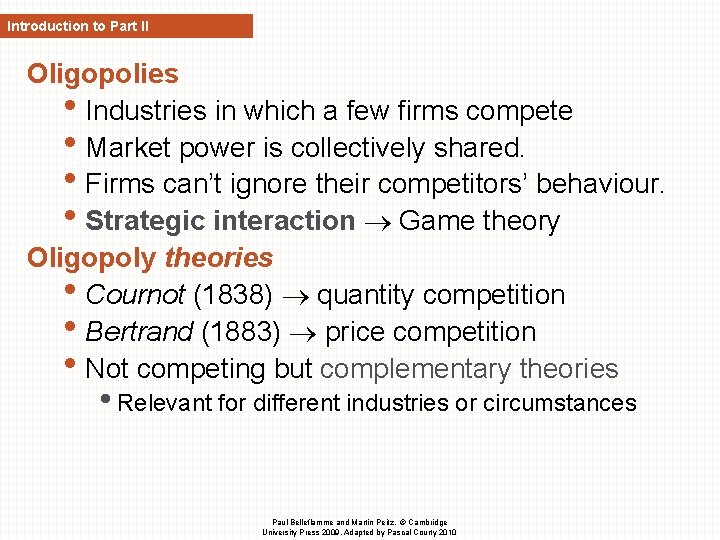 Introduction to Part II Oligopolies • Industries in which a few firms compete •