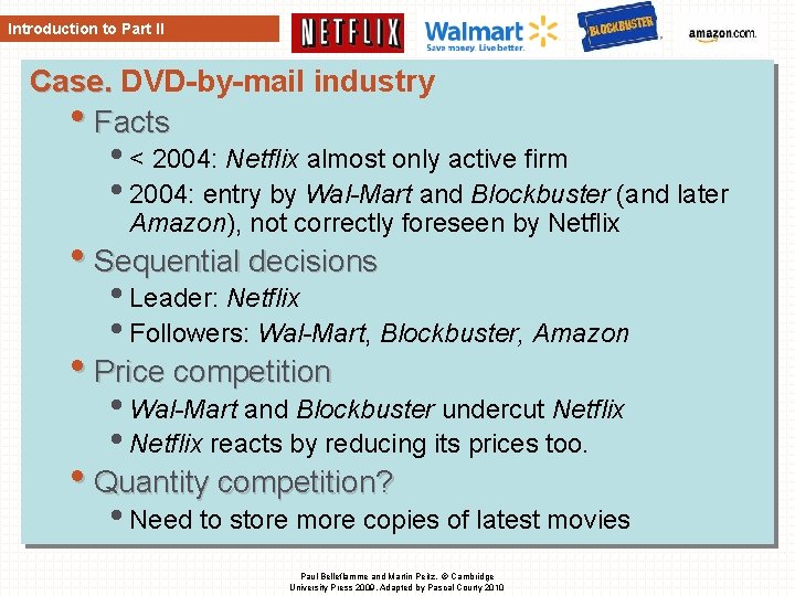 Introduction to Part II Case. DVD-by-mail industry • Facts • < 2004: Netflix almost