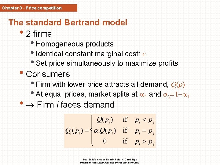 Chapter 3 - Price competition The standard Bertrand model • 2 firms • Homogeneous