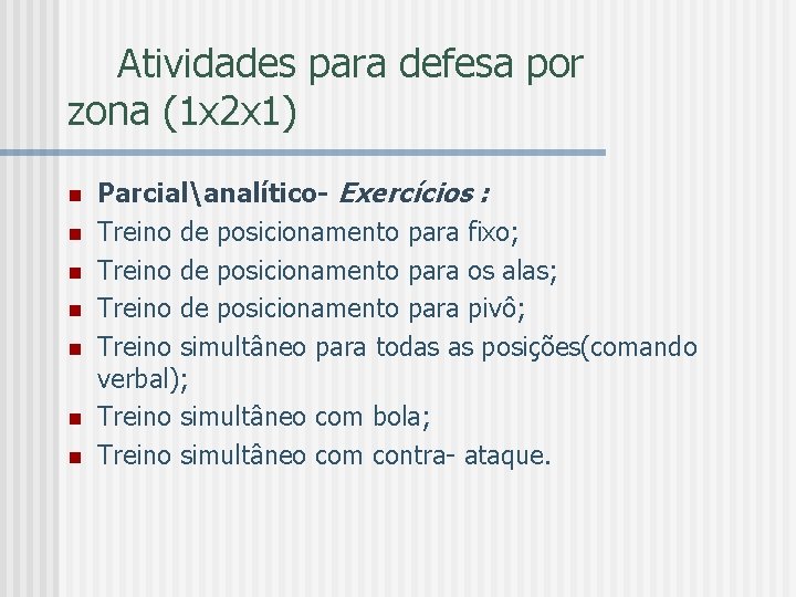 Atividades para defesa por zona (1 x 2 x 1) n n n n