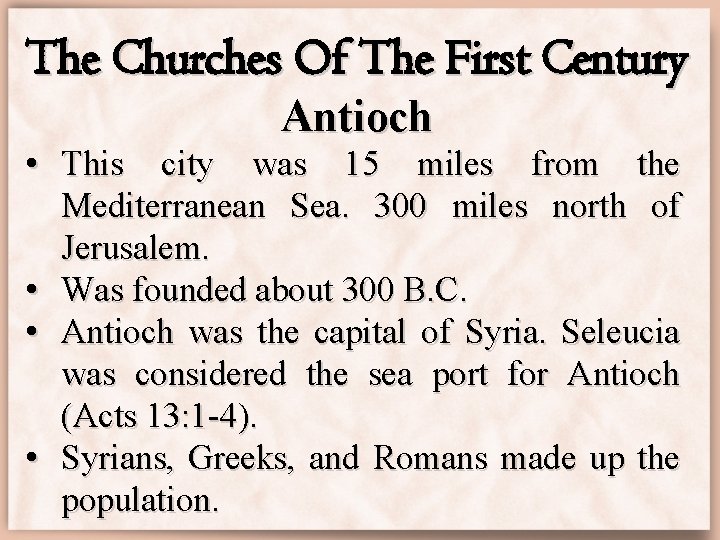 The Churches Of The First Century Antioch • This city was 15 miles from