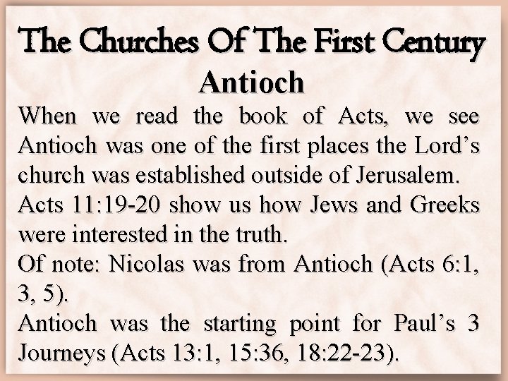 The Churches Of The First Century Antioch When we read the book of Acts,