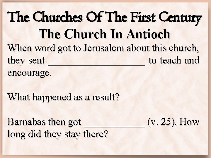 The Churches Of The First Century The Church In Antioch When word got to