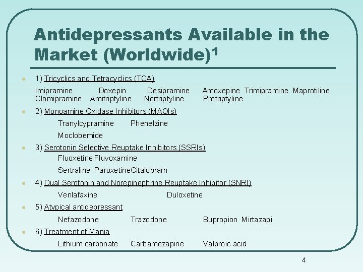 Antidepressants Available in the Market (Worldwide)1 l 1) Tricyclics and Tetracyclics (TCA) Imipramine Clomipramine