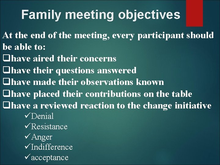 Family meeting objectives At the end of the meeting, every participant should be able