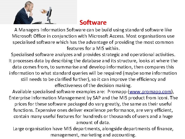 Software A Managers Information Software can be build using standard software like Microsoft Office