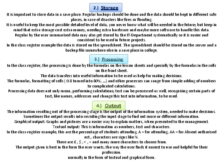 2. ) Storage 2 It is important to store data in a save place.