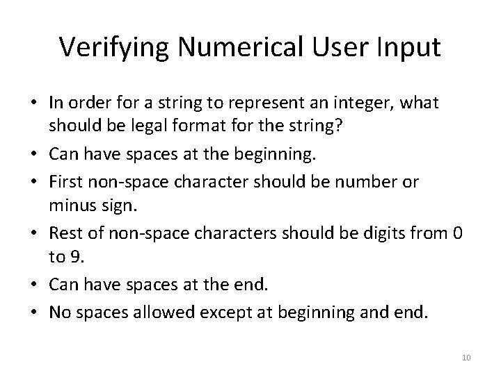 Verifying Numerical User Input • In order for a string to represent an integer,