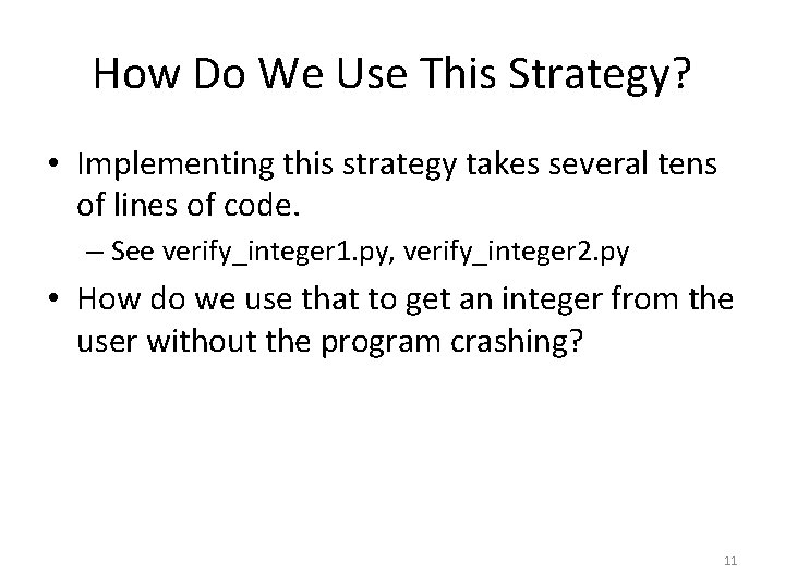 How Do We Use This Strategy? • Implementing this strategy takes several tens of