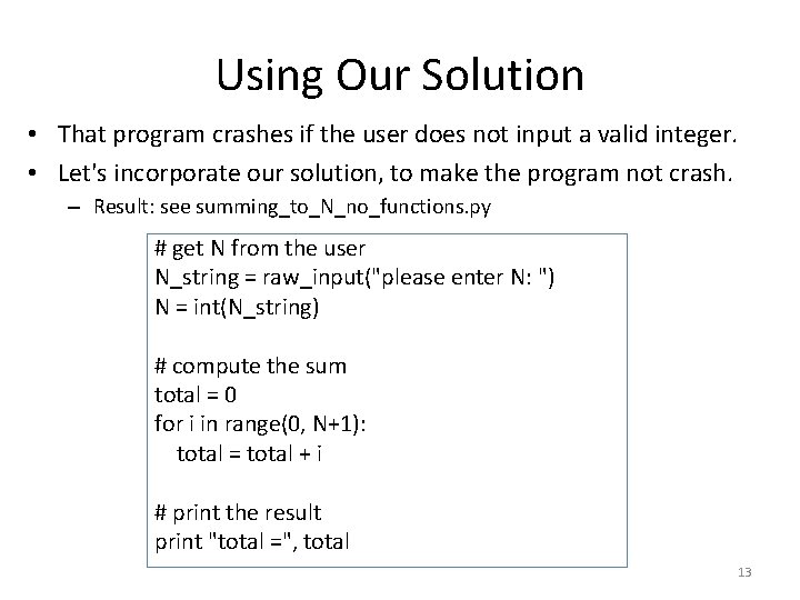 Using Our Solution • That program crashes if the user does not input a