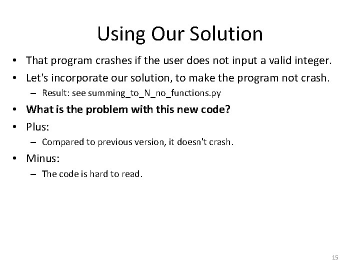 Using Our Solution • That program crashes if the user does not input a