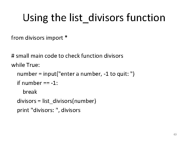 Using the list_divisors function from divisors import * # small main code to check