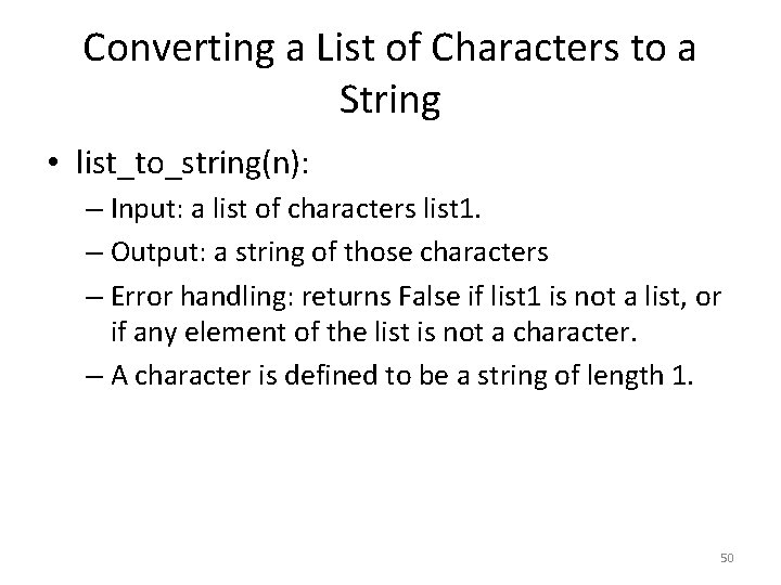 Converting a List of Characters to a String • list_to_string(n): – Input: a list