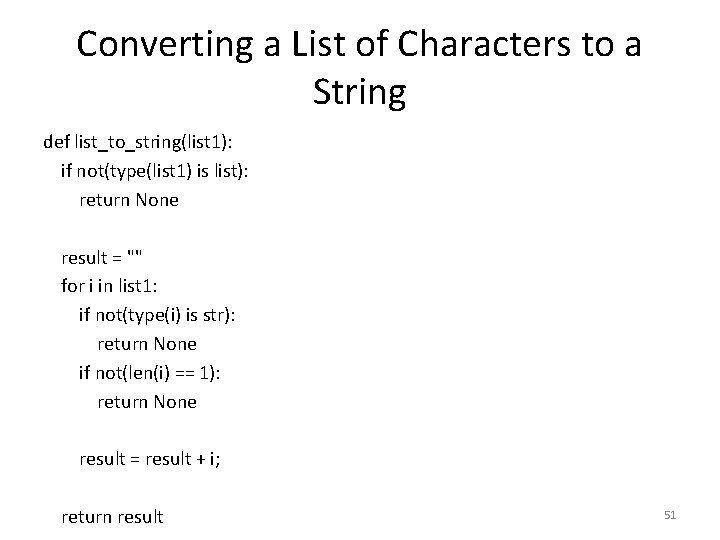 Converting a List of Characters to a String def list_to_string(list 1): if not(type(list 1)