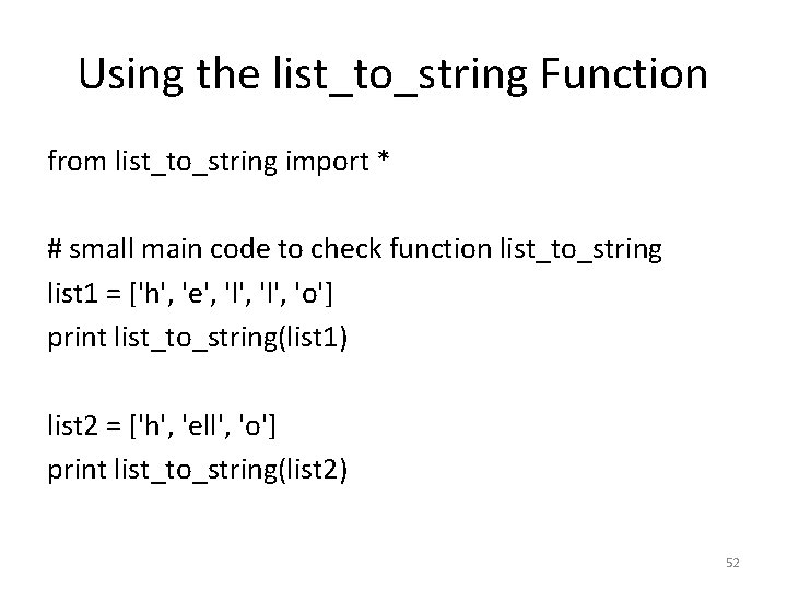 Using the list_to_string Function from list_to_string import * # small main code to check