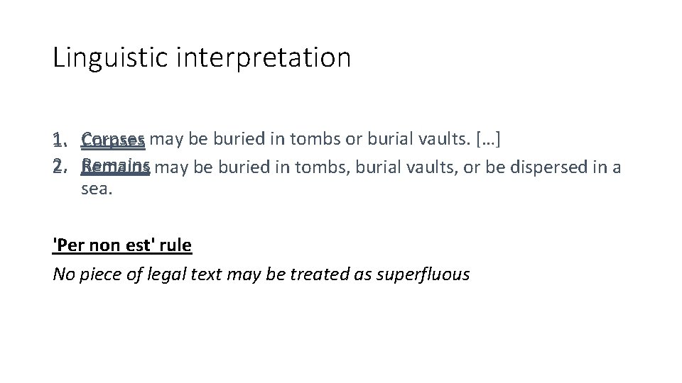 Linguistic interpretation 1. Corpses may be buried in tombs or burial vaults. […] 2.