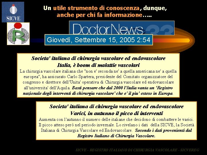 Un utile strumento di conoscenza, dunque, anche per chi fa informazione…. . Giovedì, Settembre