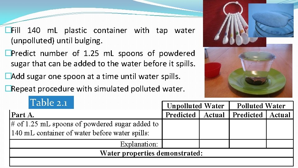 �Fill 140 m. L plastic container with tap water (unpolluted) until bulging. �Predict number �Fill 140 m. L plastic container with tap water (unpolluted) until bulging. �Predict number