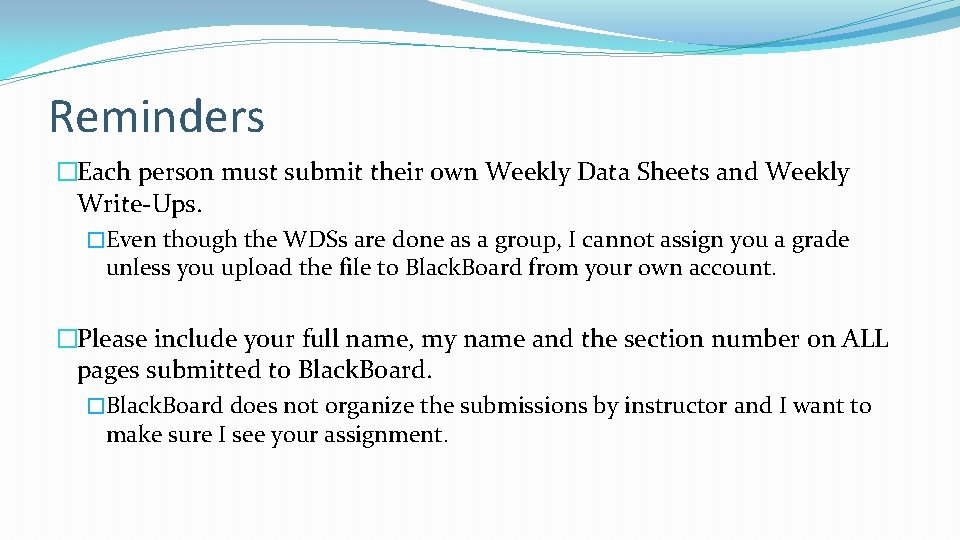 Reminders �Each person must submit their own Weekly Data Sheets and Weekly Write-Ups. �Even Reminders �Each person must submit their own Weekly Data Sheets and Weekly Write-Ups. �Even