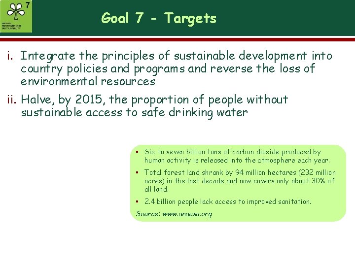 Goal 7 - Targets i. Integrate the principles of sustainable development into country policies