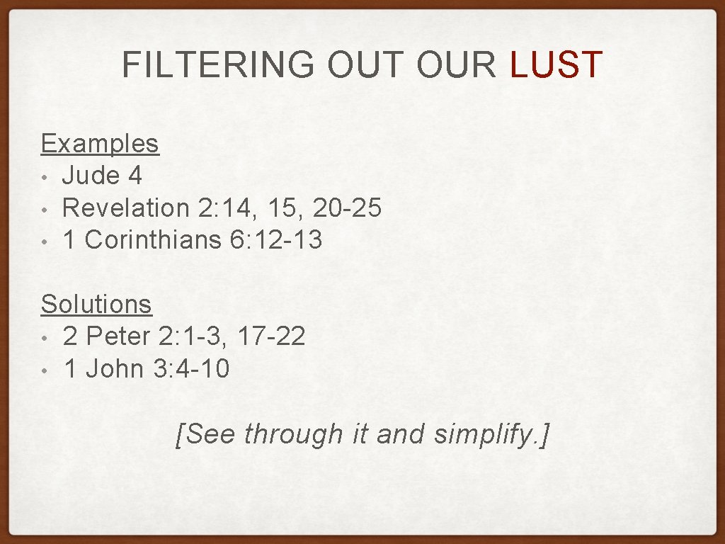 FILTERING OUT OUR LUST Examples • Jude 4 • Revelation 2: 14, 15, 20