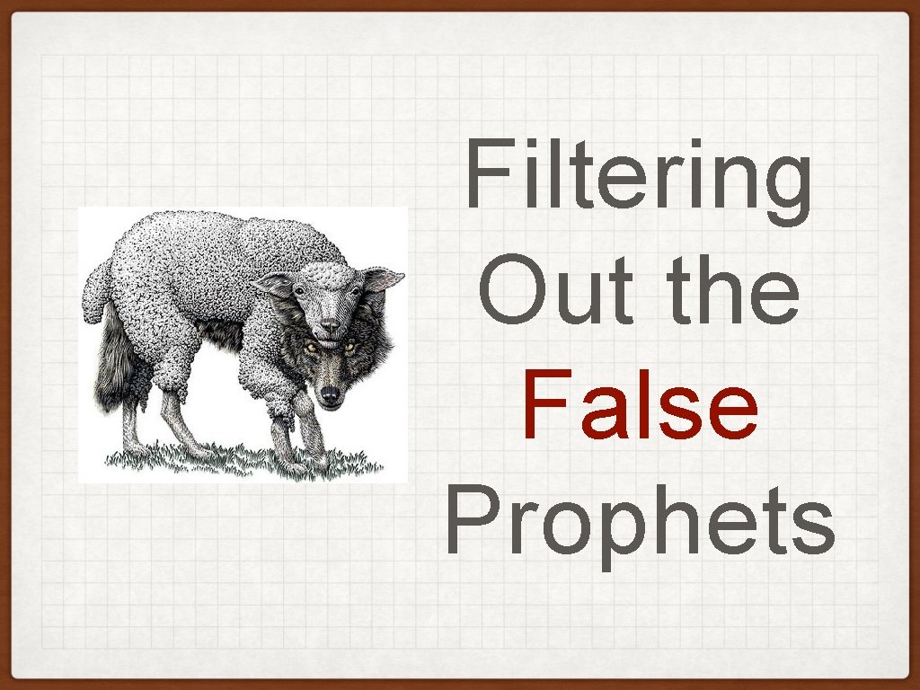 Filtering Out the False Prophets 