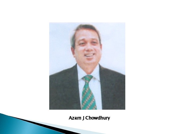 Azam J Chowdhury 