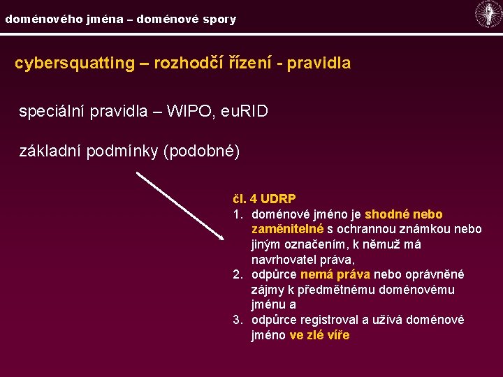 doménového jména – doménové spory cybersquatting – rozhodčí řízení - pravidla speciální pravidla –