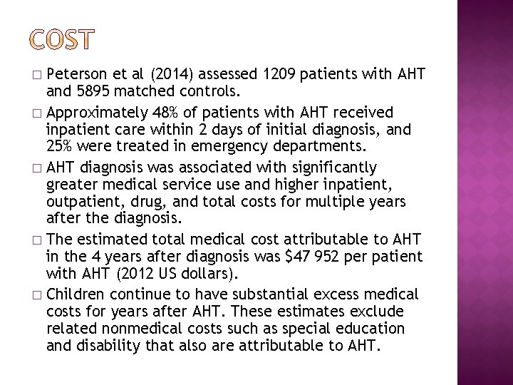 Peterson et al (2014) assessed 1209 patients with AHT and 5895 matched controls. �