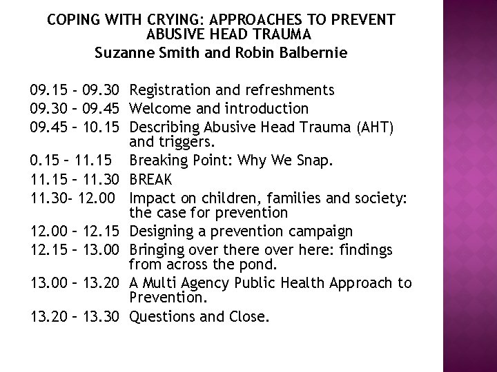 COPING WITH CRYING: APPROACHES TO PREVENT ABUSIVE HEAD TRAUMA Suzanne Smith and Robin Balbernie