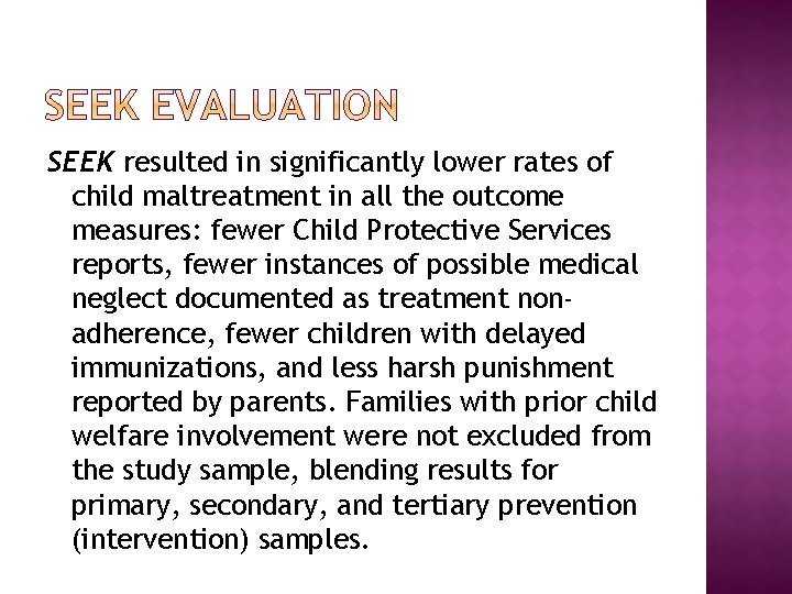 SEEK resulted in significantly lower rates of child maltreatment in all the outcome measures: