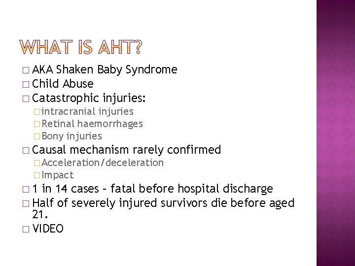 � AKA Shaken Baby Syndrome � Child Abuse � Catastrophic injuries: � intracranial injuries